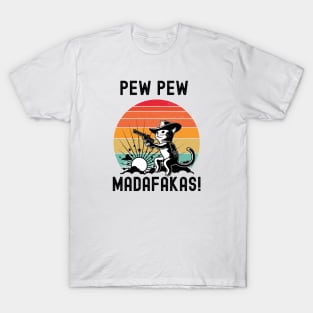 Pew Pew Madafakas T-Shirt